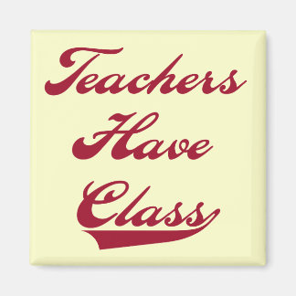 Teachers Have  Class Red Tshirts and Gifts Magnet