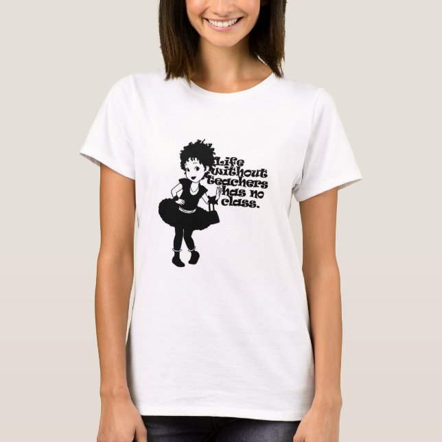 Teachers Have Class with Fancy Nancy T-Shirt (Front)
