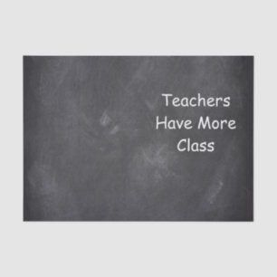 Teachers Have More Class Chalkboard Design Gift Tissue Paper