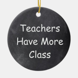 Teachers Have More Class Chalkboard Gift Idea Ceramic Tree Decoration