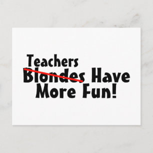 Teachers Have More Fun Postcard