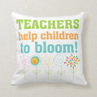 Teachers Help Children Bloom Cushion
