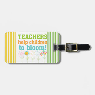 Teachers Help Children Bloom Luggage Tag