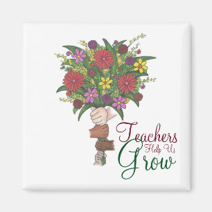 Teachers Help Us Grow Flower Floral Bouquet Magnet