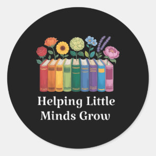 Teachers Helping Little Minds Grow Back To School  Classic Round Sticker