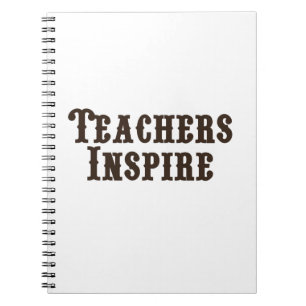 Teachers Inspire Spiral Notebook