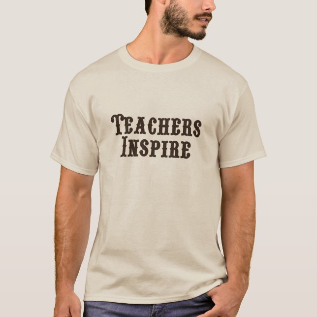 Teachers Inspire T-Shirt (Front)