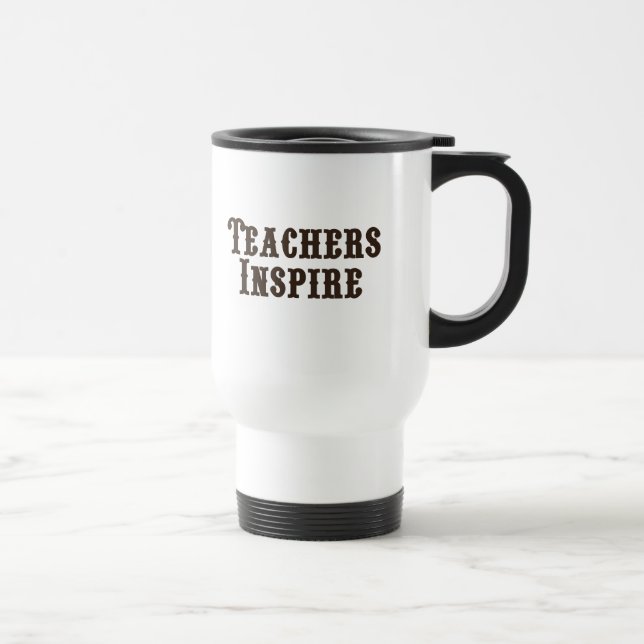 Teachers Inspire Travel Mug (Right)