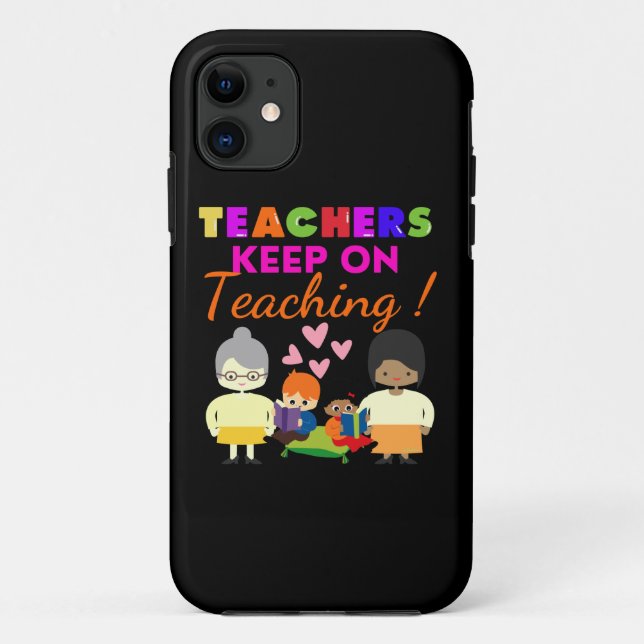 TEACHERS KEEP ON TEACHING funny cute teacher       Case-Mate iPhone Case (Back)