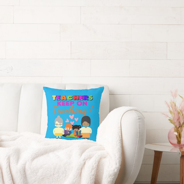 TEACHERS KEEP ON TEACHING funny cute teacher       Cushion (Couch)