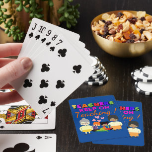 TEACHERS KEEP ON TEACHING funny cute teacher Playing Cards