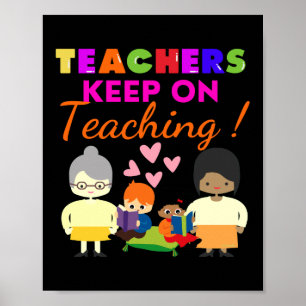 TEACHERS KEEP ON TEACHING funny cute teacher Poster