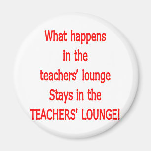 Teacher's Lounge Magnet