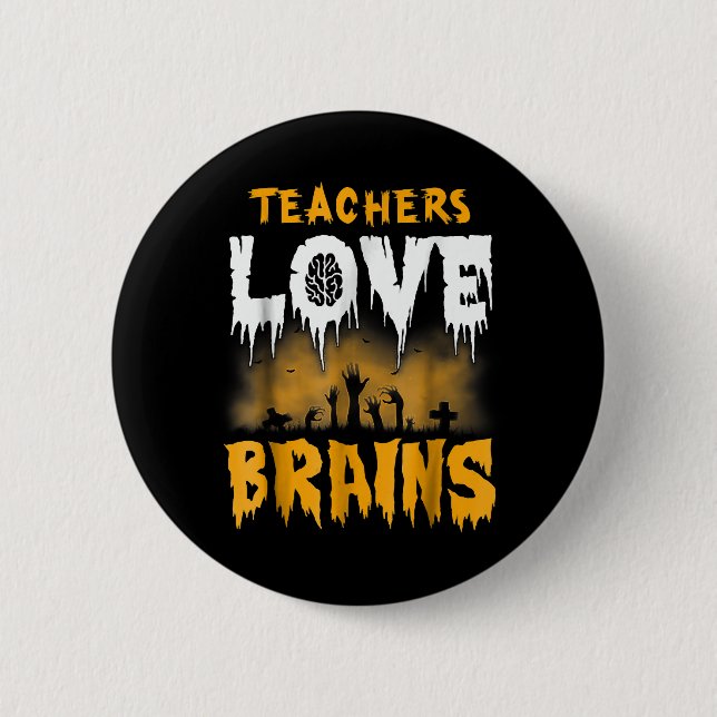 Teachers Love Brains Halloween 6 Cm Round Badge (Front)