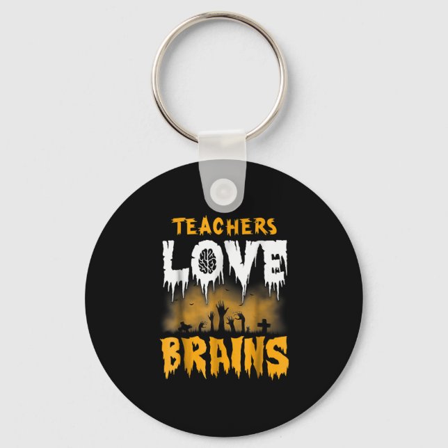 Teachers Love Brains Halloween Key Ring (Front)