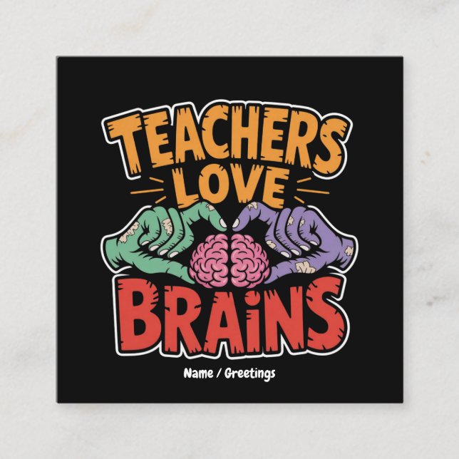 Teachers Love Brains Zombie Hands Heart Halloween  Square Business Card (Front)