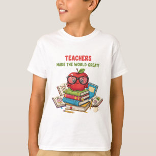 "Teachers Make The World Great" Cute Apple  T-Shirt