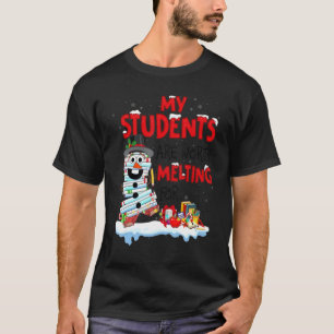 Teachers My Students Are Worth Melting For Christm T-Shirt