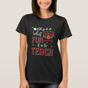Teachers Oh What Fun It Is To Teach Cute Red Plaid T-Shirt