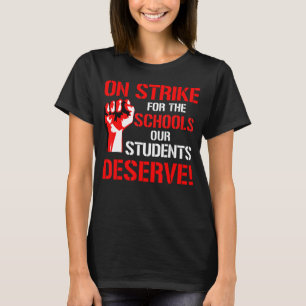 Teachers On Strike For The Schools Our Students De T-Shirt