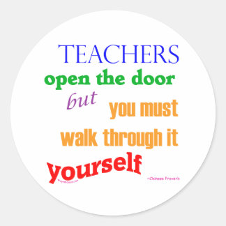 Teachers open the door... classic round sticker