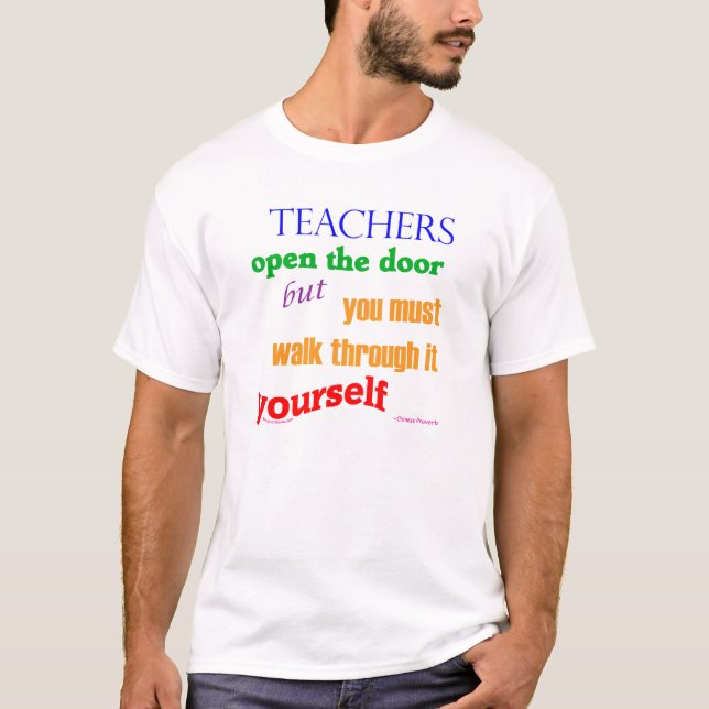 Teachers open the door... T-Shirt (Front)