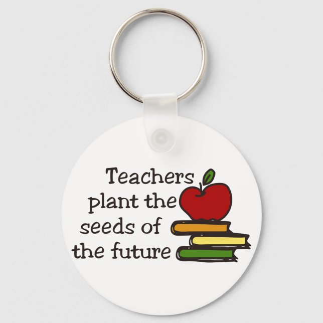 Teachers Plant Seeds Key Ring (Front)