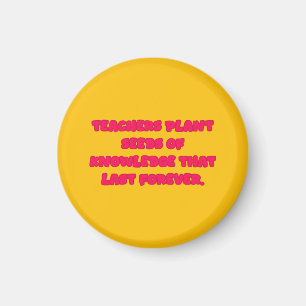 Teachers Plant Seeds Of Knowledge Forever Design Magnet