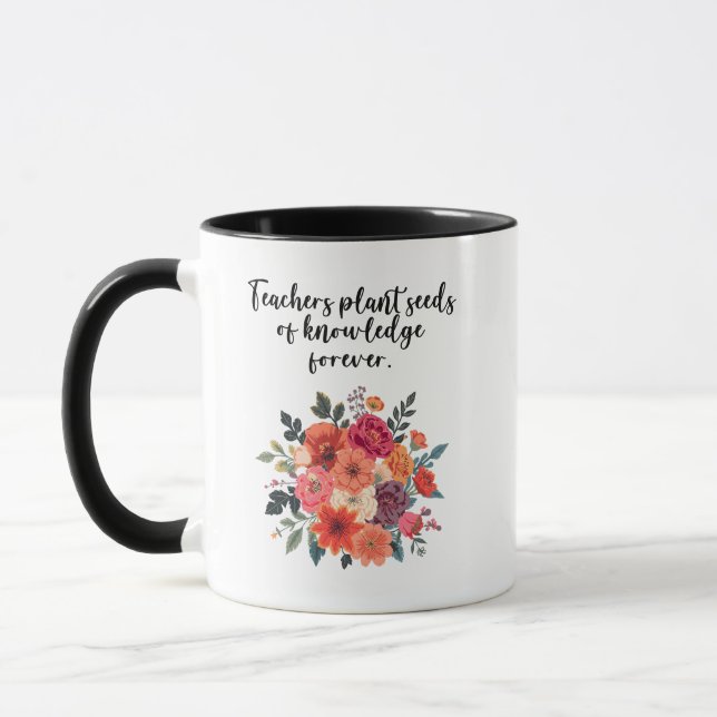Teachers Plant Seeds of Knowledge Forever Mug (Left)