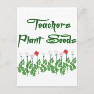 TEACHERS PLANT SEEDS POSTCARD