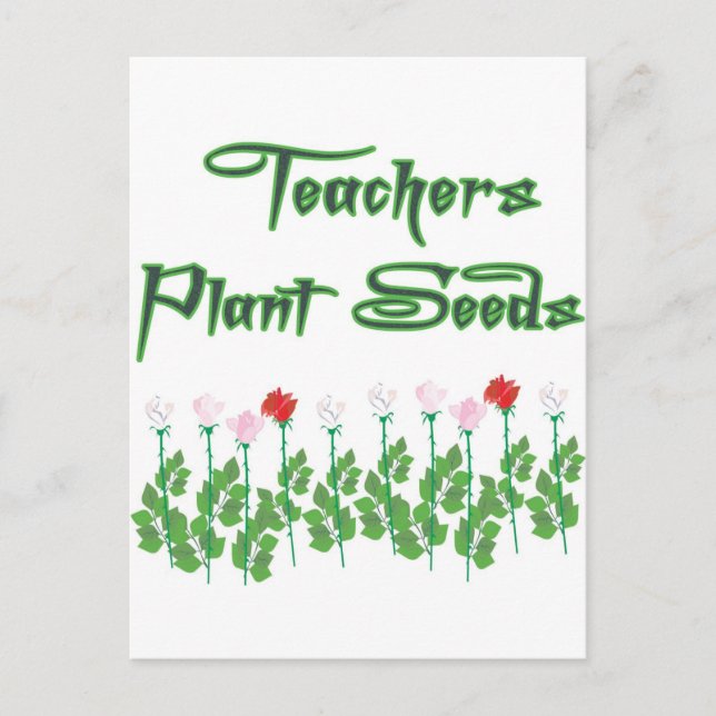TEACHERS PLANT SEEDS POSTCARD (Front)