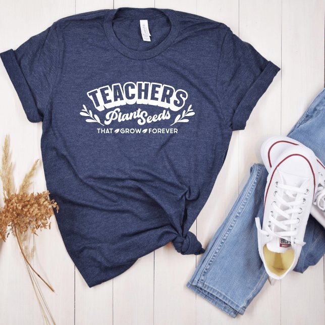 Teachers Plant Seeds T-shirt (Motivational teacher t-shirt)