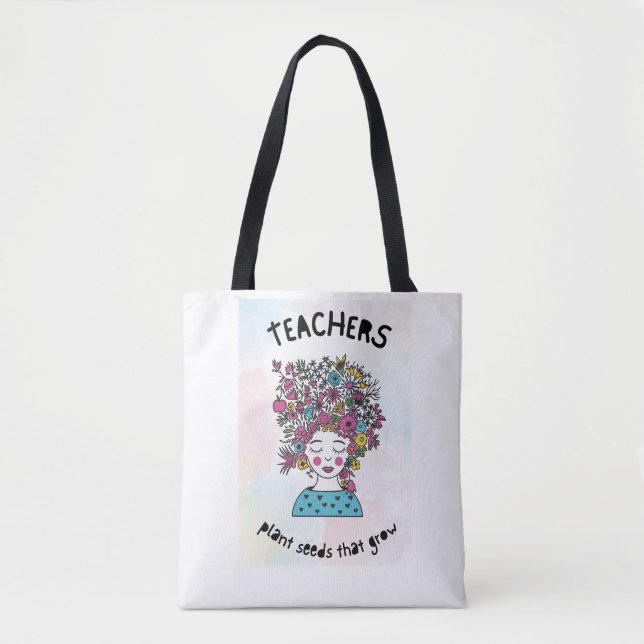 Teachers Plant Seeds Teacher Thank You Gift Tote Bag (Front)