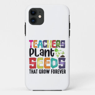 Teachers Plant Seeds That Grow Forever Case-Mate iPhone Case