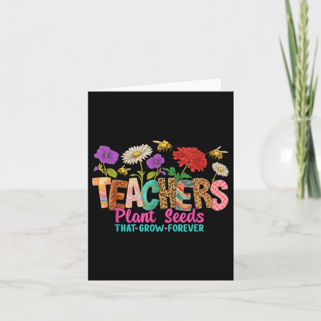 Teachers Plant Seeds That Grow Forever Tee  Card (Front)
