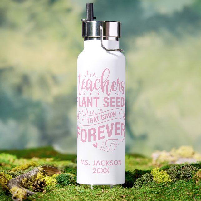 Teachers Plant Seeds That Grow Forever Water Bottle (Creator Uploaded)