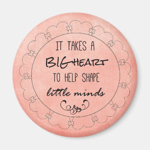 Teachers Quote: Big Heart and Little Minds Magnet