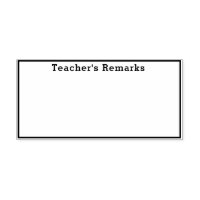 Teacher's Remarks or Comments Box