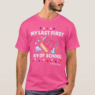 Teacher's Retirement My Last First Day Of School'' T-Shirt