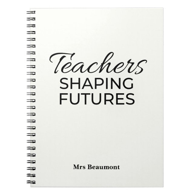 Teachers Shaping Futures Black Motivational  Notebook (Front)