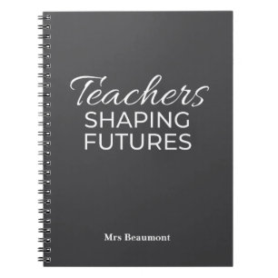 Teachers Shaping Futures Black Whit Motivational Notebook