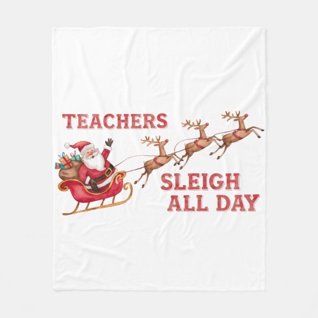 Teachers Sleigh All Day Fleece Blanket (Front)