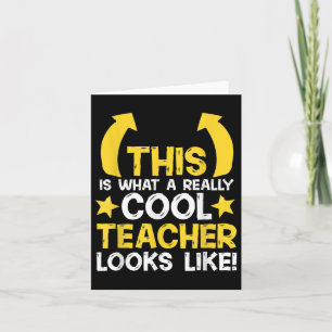 Teachers This Is What A Cool Teacher Looks Like! Card