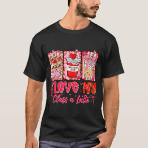 Teachers Valentine Day I Love My Cl A Latte Coffee T-Shirt