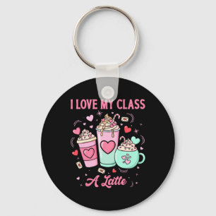 Teachers Valentine I Love My Cl A Latte Coffee Sch Key Ring