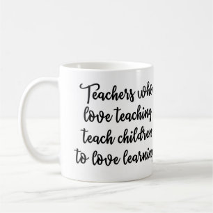 Teachers who love teaching Mug
