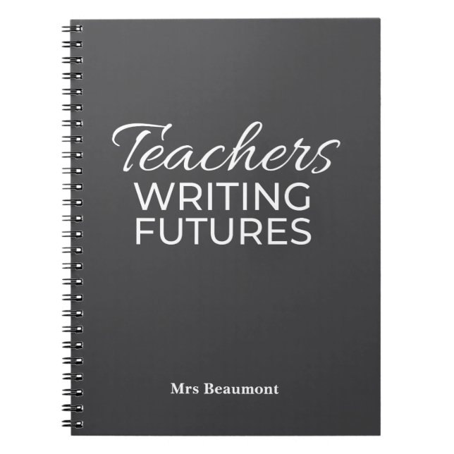 Teachers Writing Futures Black Whit Motivational  Notebook (Front)