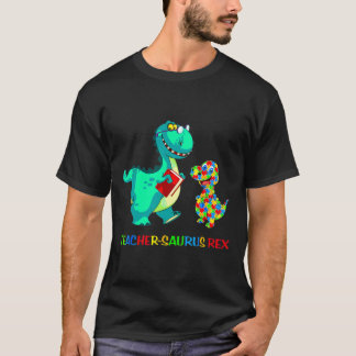 Teachersaurus Rex Dinosaur Autism Special Educatio T-Shirt
