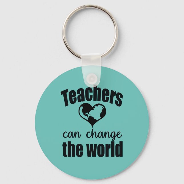 Teaches Can Change The World Keychain (Front)