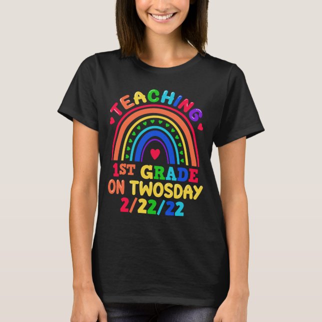 Teaching 1st Grade On Twosday 2.2.22 Teacher T-Shirt (Front)
